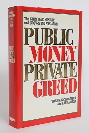 Bild des Verkufers fr Public Money, Private Greed: The Greymac, Seaway and Crown Trusts Affair zum Verkauf von Minotavros Books,    ABAC    ILAB