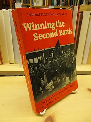 Immagine del venditore per Winning the Second Battle: Canadian Veterans and the Return to Civilian Life, 1915-1930 venduto da The Merrickville Book Emporium