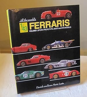 All the World's 1/43 Scale Ferraris: Sport, Prototype, 250 GT and GTO Models v. 1