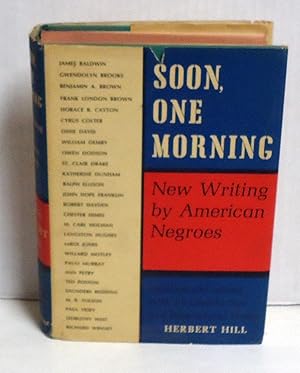 Soon, One Morning: New Writing By American Negroes, 1940-1962