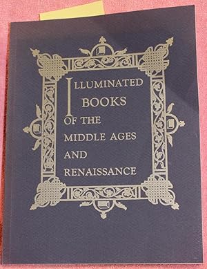 ILLUMINATED BOOKS OF THE MIDDLE AGES AND RENAISSANCE