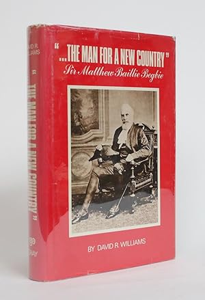 Seller image for The Man for a New Country": Sir Matthew Baille Begbie for sale by Minotavros Books,    ABAC    ILAB