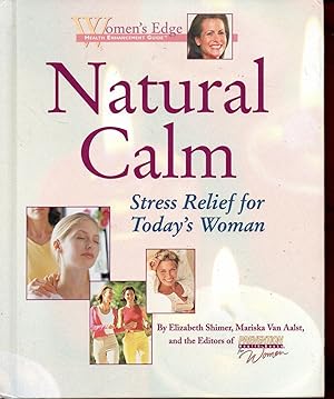 Bild des Verkufers fr Natural Calm: Stress Relief for Today's Woman (Women's Edge Health Enhancement Guide) zum Verkauf von Warren Hahn