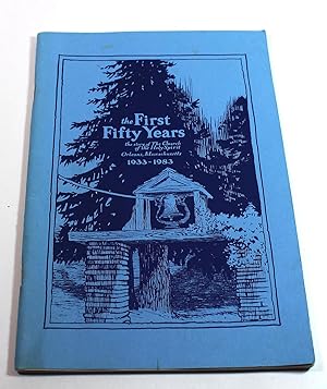 The First Fifty Years: The Story of the Church of the Holy Spirit, Orleans, Massachusetts, 1933-1983