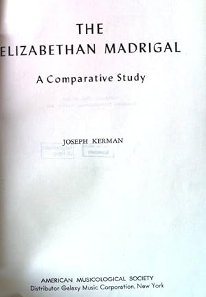 Seller image for The Elizabethan madrigal: comparative study. American musicological society, studies and documents No. 4. for sale by books4less (Versandantiquariat Petra Gros GmbH & Co. KG)