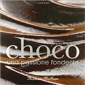 Seller image for Choco. Una passione fondente. for sale by FIRENZELIBRI SRL