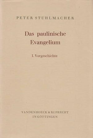 Das paulinische Evangelium. I. Vorgeschichte.
