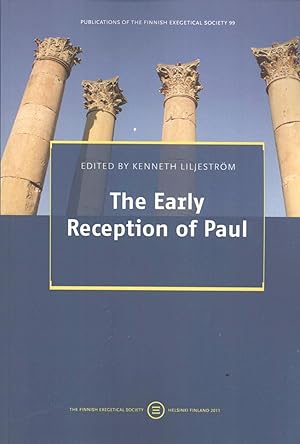 Seller image for The Early Reception of Paul (Publications of the The Finnish Exegitical Society, 99) for sale by Masalai Press