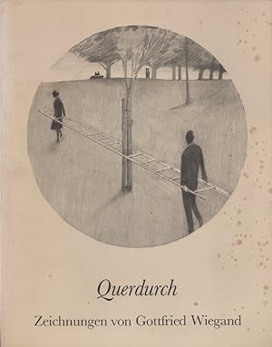 Querdurch: Zeichnungen von Gottfried Wiegand. Hrsg. v. Friedrich W. Heckmanns.