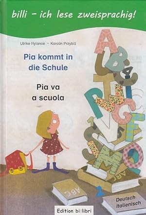 Seller image for Pia kommt in die Schule / Pia va a scuola: ein deutsch-italienisches Kinderbuch zum Vorlesen und Selberlesen for sale by AMAHOFF- Bookstores
