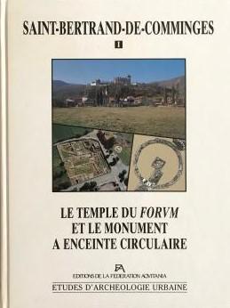 Seller image for Saint-Bertrand de Comminges. I Le temple du forum et le monument  enceinte circulaire for sale by LE GRAND CHENE