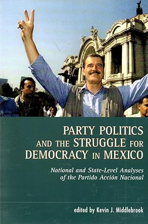 Bild des Verkufers fr Party Politics and the Struggle for Democracy in Mexico zum Verkauf von Book Booth