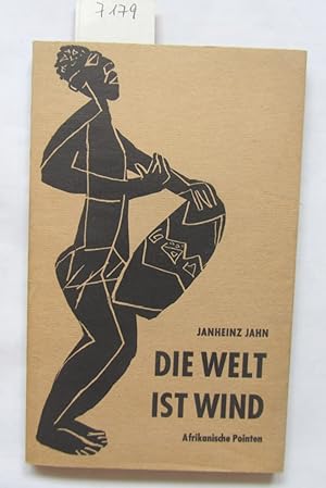 Die Welt ist Wind. Afrikanische Pointen.