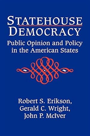 Image du vendeur pour Statehouse Democracy : Public Opinion and Policy in the American States mis en vente par GreatBookPrices