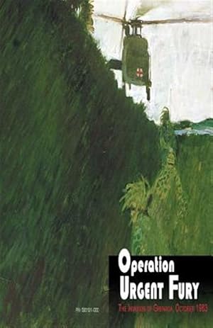 Seller image for Operation Urgent Fury : The Invasion of Grenada, October 1983 for sale by GreatBookPrices