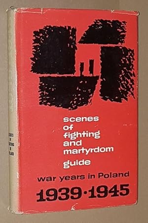 Bild des Verkufers fr Scenes of Fighting and Martyrdom Guide: War Years in Poland 1939-1945 zum Verkauf von Nigel Smith Books