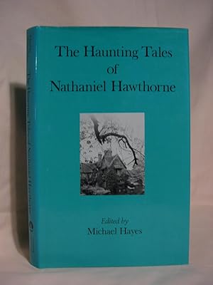 Seller image for THE HAUNTING TALES OF NATHANIEL HAWTHORNE for sale by Robert Gavora, Fine & Rare Books, ABAA