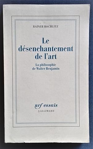 Seller image for Le Dsenchantement de l'art. La philosophie de Walter Benjamin. for sale by Librairie Pique-Puces