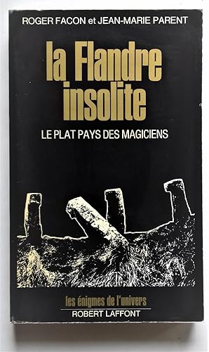 Bild des Verkufers fr La Flandre insolite. Le plat pays des magiciens. zum Verkauf von Librairie Pique-Puces