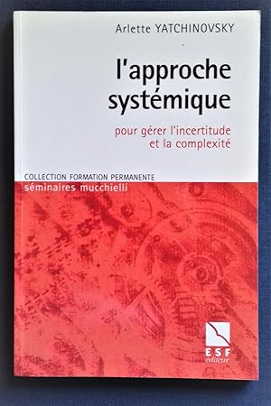 Imagen del vendedor de L'Approche systemique : Pour gerer l'incertitude et la complexite. a la venta por Librairie Pique-Puces