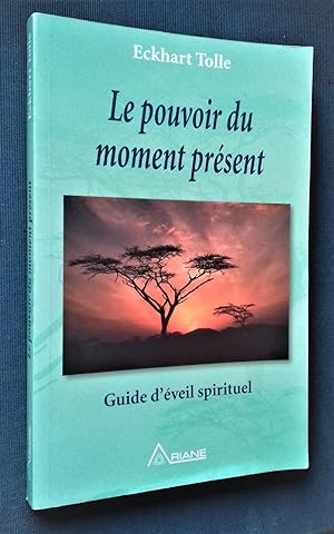 Seller image for Le Pouvoir du moment prsent - Guide d'veil spirituel. for sale by Librairie Pique-Puces