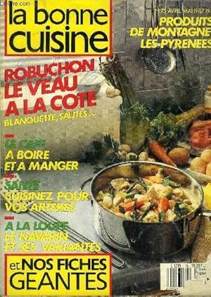 Bild des Verkufers fr La Bonne cuisine n 75 - Mai 1987 : Mirez ces oeufs de Pques - Le navarin d'agneau - Le caf :  boire et  manger - le veau  la cte- Le combat anti-cholestrol - La forme commence au petit-djeuner - Les Pyrnes - Grard Boyer :"Les Crayres" . zum Verkauf von Le-Livre