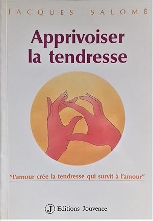 Image du vendeur pour APPRIVOISER LA TENDRESSE. mis en vente par Librairie Pique-Puces