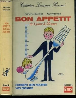 Image du vendeur pour Bon apptit : De 1 jour  20 ans, comment bien nourrir vos enfants mis en vente par Le-Livre