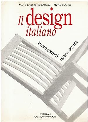 Imagen del vendedor de Il design italiano. Protagonisti opere scuole a la venta por Gilibert Libreria Antiquaria (ILAB)