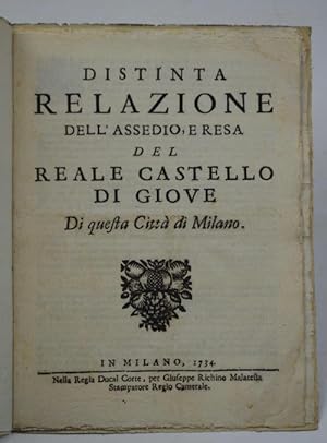 Distinta relazione dell'assedio, e resa del Reale Castello di Giove di questa Città di Milano.