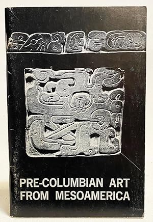 Pre-Columbian Art from Mesoamerica: Exhibition April 23 to June 20, 1981