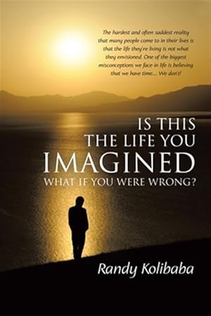 Bild des Verkufers fr Is This the Life You Imagined: What if you were wrong? zum Verkauf von GreatBookPrices