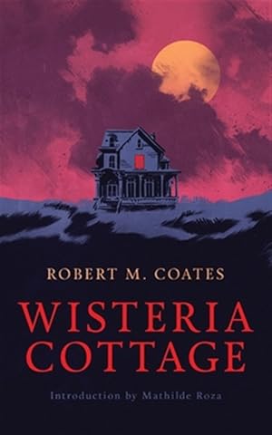 Imagen del vendedor de Wisteria Cottage (Valancourt 20th Century Classics) a la venta por GreatBookPrices
