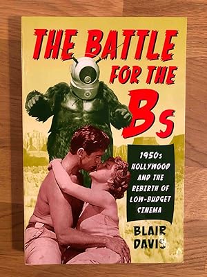 Immagine del venditore per The Battle for the Bs: 1950s Hollywood and the Rebirth of Low-Budget Cinema venduto da Jake's Place Books