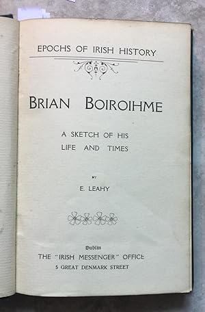 Great Irishmen - Epochs of Irish History: Brian Boiroihme, A Sketch of his Life and Times - Art M...