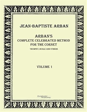 Bild des Verkufers fr Arban s complete celebrated method for the cornet zum Verkauf von GreatBookPrices