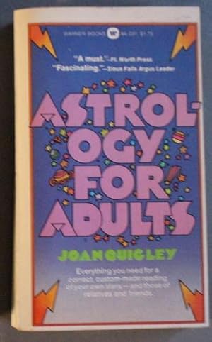 Immagine del venditore per Astrology for Adults : Everything You Need for a Correct, Custom-Made Reading of Your Own Stars - and Those of Relatives and Friends venduto da Comic World