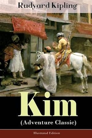 Imagen del vendedor de Kim (Adventure Classic) - Illustrated Edition: A Novel from one of the most popular writers in England, known for The Jungle Book, Just So Stories, Ca a la venta por GreatBookPrices