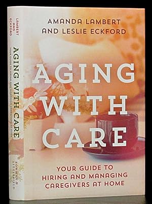 Aging with Care: Your Guide to Hiring and Managing Caregivers at Home