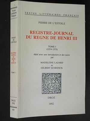 Seller image for Registre-Journal du Regne de Henri III Tome I (1574-1575) for sale by Bookworks [MWABA, IOBA]