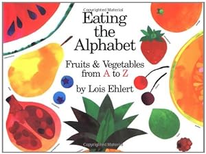 Seller image for Eating the Alphabet: Fruits & Vegetables from A to Z by Ehlert, Lois [Hardcover ] for sale by booksXpress