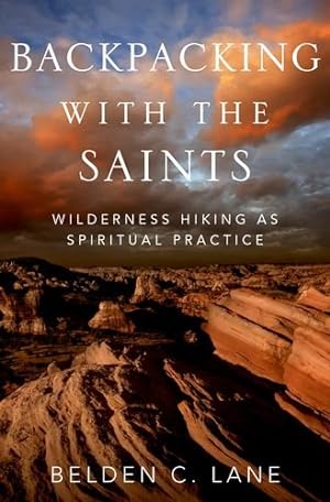 Seller image for Backpacking with the Saints: Wilderness Hiking as Spiritual Practice by Lane, Belden C. [Hardcover ] for sale by booksXpress