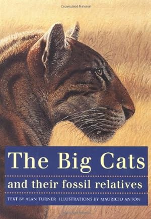 Immagine del venditore per The Big Cats and Their Fossil Relatives by Antón, Mauricio, Turner, Alan [Paperback ] venduto da booksXpress