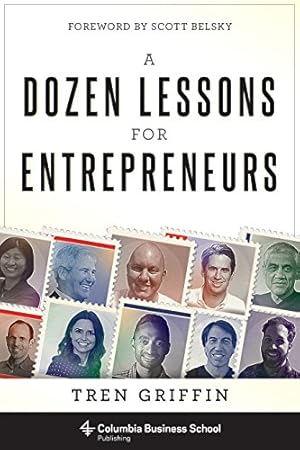 Seller image for A Dozen Lessons for Entrepreneurs (Columbia Business School Publishing) by Griffin, Tren [Hardcover ] for sale by booksXpress