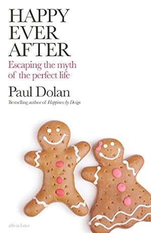 Imagen del vendedor de Happy Ever After: Escaping the Myths of the Perfect Life by Dolan, Paul [Hardcover ] a la venta por booksXpress