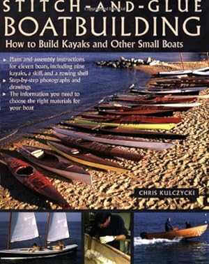 Imagen del vendedor de Stitch-and-Glue Boatbuilding: How to Build Kayaks and Other Small Boats by Kulczycki, Chris [Paperback ] a la venta por booksXpress