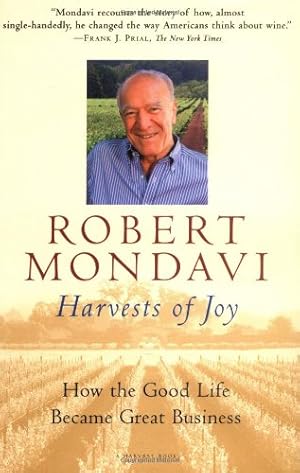 Bild des Verkufers fr Harvests of Joy: How the Good Life Became Great Business by Mondavi, Robert [Paperback ] zum Verkauf von booksXpress