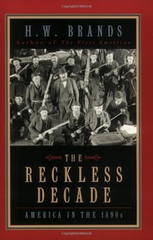 Image du vendeur pour The Reckless Decade: America in the 1890s by Brands, H.W. [Paperback ] mis en vente par booksXpress
