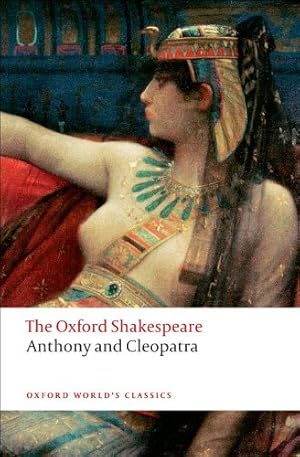 Imagen del vendedor de The Oxford Shakespeare: Anthony and Cleopatra (Oxford World's Classics) by Shakespeare, William [Paperback ] a la venta por booksXpress