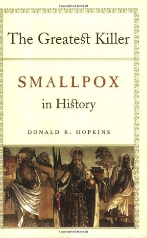 Seller image for The Greatest Killer: Smallpox in History by Hopkins, Donald R. [Paperback ] for sale by booksXpress